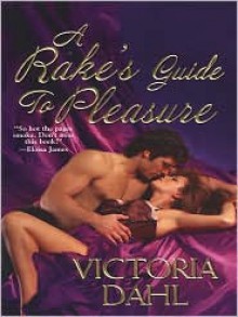 A Rake's Guide To Pleasure - Victoria Dahl