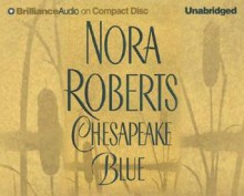 Chesapeake Blue (Chesapeake Bay Saga #4) (Libr. Ed.) (Cd) - Nora Roberts