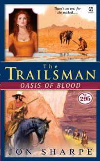 Oasis of Blood (The Trailsman #295) - Jon Sharpe