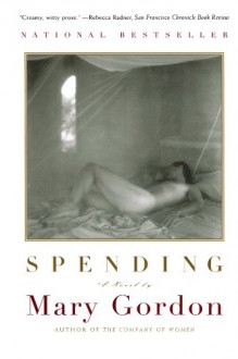 Spending - Mary Gordon