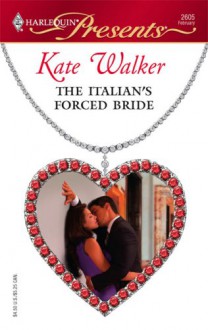 The Italian's Forced Bride - Kate Walker