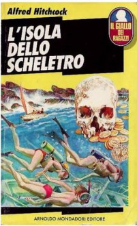 l'isola dello scheletro - Robert Arthur, Alfred Hitchcock