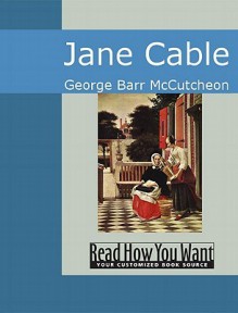 Jane Cable - George Barr McCutcheon