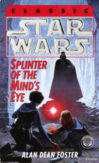 Splinter of the Mind's Eye: Star Wars - Alan Dean Foster