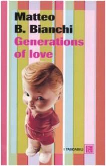 Generations Of Love - Matteo B. Bianchi