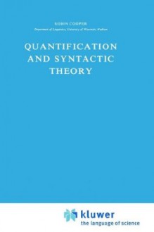 Quantification And Syntactic Theory (Studies In Linguistics And Philosophy) - Robin Cooper