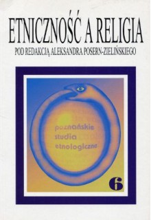 Etniczność a religia - Bartosz Hlebowicz, Hassan Ali Jamsheer, Jan Lewandowski, Łukasz Kaczmarek, Ewa Nowicka, Małgorzata Michalska, Paweł Jessa, Katarzyna Marciniak, Andrzej Marek Furier, Aleksander Posern-Zieliński, Agnieszka Chwieduk, Grzegorz Babiński, Urszula Kaczmarek, Jacek Nowak, Mar