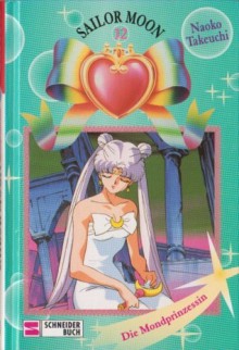 Sailor Moon 12: Die Mondprinzessin - Naoko Takeuchi