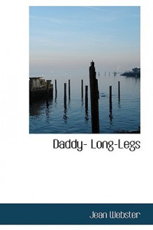 Daddy- Long-Legs - Jean Webster