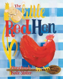 Little Red Hen PB - Mary Finch, Kate Slater