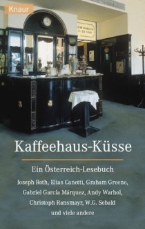 Kaffeehaus- Küsse. Ein Österreich-Lesebuch - Graham Greene, Joseph Roth