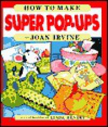 How to Make Super Pop-Ups - Joan Irvine