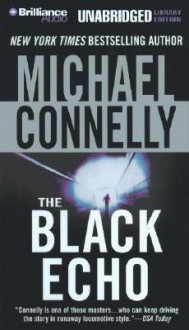 The Black Echo - Michael Connelly, Dick Hill