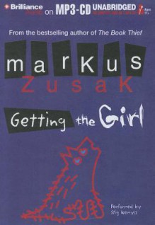 Getting the Girl - Markus Zusak