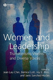 Women and Leadership: Transforming Visions and Diverse Voices - Jean Lau Chin, Joy Rice, Janis Sanchez-Hucles