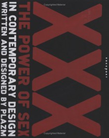 XXX: The Power of Sex in Contemporary Design - Plazm, Plazm, Sarah Dougher, Plaza Media