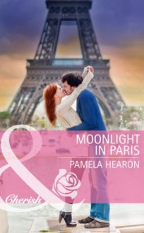 Moonlight in Paris (Mills & Boon Cherish) - Pamela Hearon