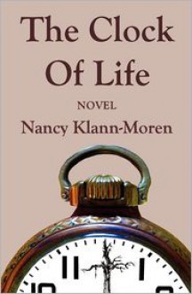 The Clock Of Life - Nancy Klann-Moren