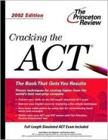 Cracking the ACT, 2002 Edition (College Test Prep) - Geoff Martz, Kim Magloire, Theodore Silver