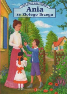 Ania ze Złotego Brzegu - L.M. Montgomery