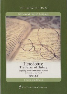 Herodotus: The Father of History (The Great Courses) - 