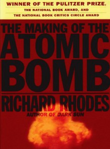 The Making of the Atomic Bomb - Richard Rhodes