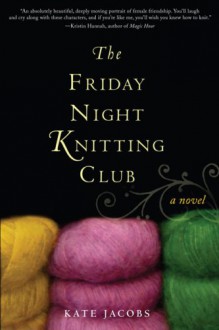 The Friday Night Knitting Club - Kate Jacobs