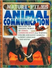 Animal Communication (Nature Files) - Anita Ganeri