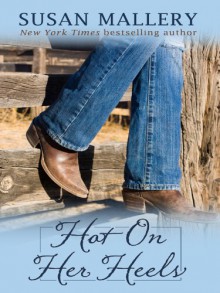 Hot on Her Heels - Susan Mallery