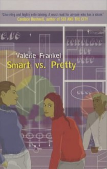 Smart Vs. Pretty - Valerie Frankel