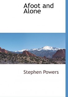 Afoot and Alone - Stephen Powers