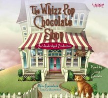 The Whizz Pop Chocolate Shop - Kate Saunders