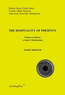 The Hospitality Of Presence - Daniel Birnbaum