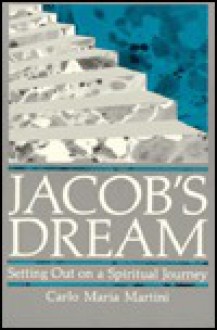 Jacob's Dream: Setting Out on a Spiritual Journey - Carlo Maria Martini