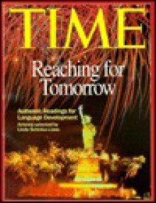 Time: Reaching for Tomorrow: Authentic Readings for Language Development - Linda Schinke-Llano