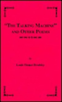 The "Talking Machine" and Other Poems - Louis Daniel Brodsky