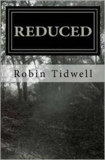 Reduced - Robin Tidwell