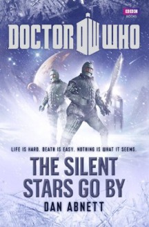 Doctor Who: The Silent Stars Go By [Hardcover] [2011] (Author) Dan Abnett - Dan Abnett