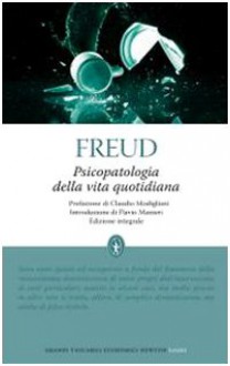 Psicopatologia della vita quotidiana (Edizione Kindle) - Sigmund Freud, Carlo Federico Piazza, Ermanno Sagittario, Michele Ranchetti