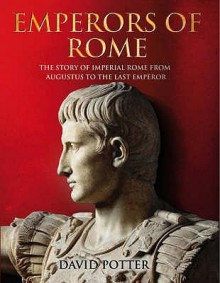 Emperors of Rome - David Stone Potter