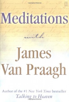 Meditations with James Van Praagh - James Van Praagh