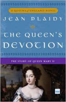 Queen's Devotion: The Story of Queen Mary II - Jean Plaidy