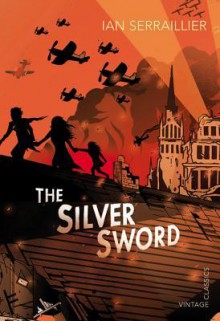 The Silver Sword - Ian Serraillier