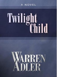 Twilight Child - Warren Adler