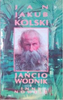 Jańcio Wodnik i inne nowele - Jan Jakub Kolski