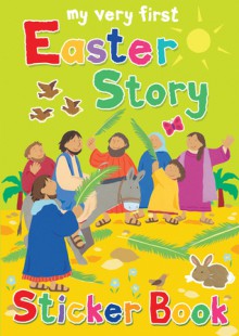 My Very First Easter Story Sticker Book - Lois Rock