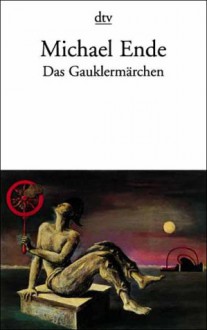 Das Gauklermarchen - Michael Ende