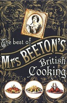 The Best of Mrs Beeton's British Cooking - Isabella Beeton