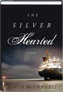 The Silver Hearted - David McConnell