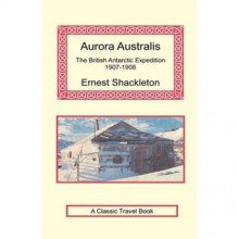 Aurora Australis - Ernest Shackleton